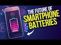 Top 10 Smartphone Batteries of the Future