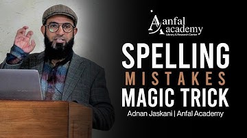 Spelling Mistakes | Magic Trick | Adnan Jaskani | Anfal Academy