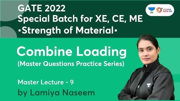 Combine Loading | Master Lecture - 9 | Strength of Material | GATE 2022 | Lamiya Naseem