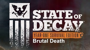Brutal Death - State Of Decays Year One Survival Edition