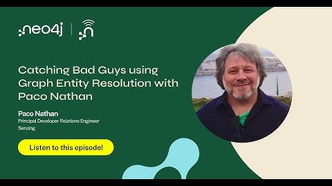 Catching Bad Guys using Graph Entity Resolution with Paco Nathan