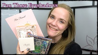 Pan Those Eyeshadows/Pan In EVERYTHING (PIE) | Update #2