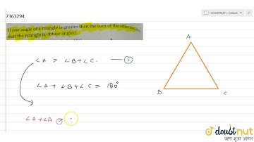If one angle of a triangle is greater than the sum of the other two, show that the triangle is obtus