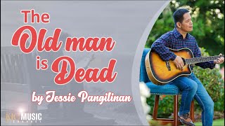 Old Man Is Dead (Video-Lyric) | Jessie Pangilinan | Cover Net Worth