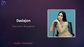 Sarvinoz Ruziyeva - Dadajon | Сарвино Рузиева - Дадажон (music version 2022)