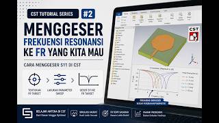 Tutorial CST untuk Pemula #2 | Cara Menggeser Frekuensi Resonansi Antena dengan Parameter Sweep