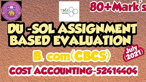DU-SOL || COST ACCOUNTING||52414404|| BCOM (CBCS) || 4th SEMESTER || SOLVED ASSIGNMENT