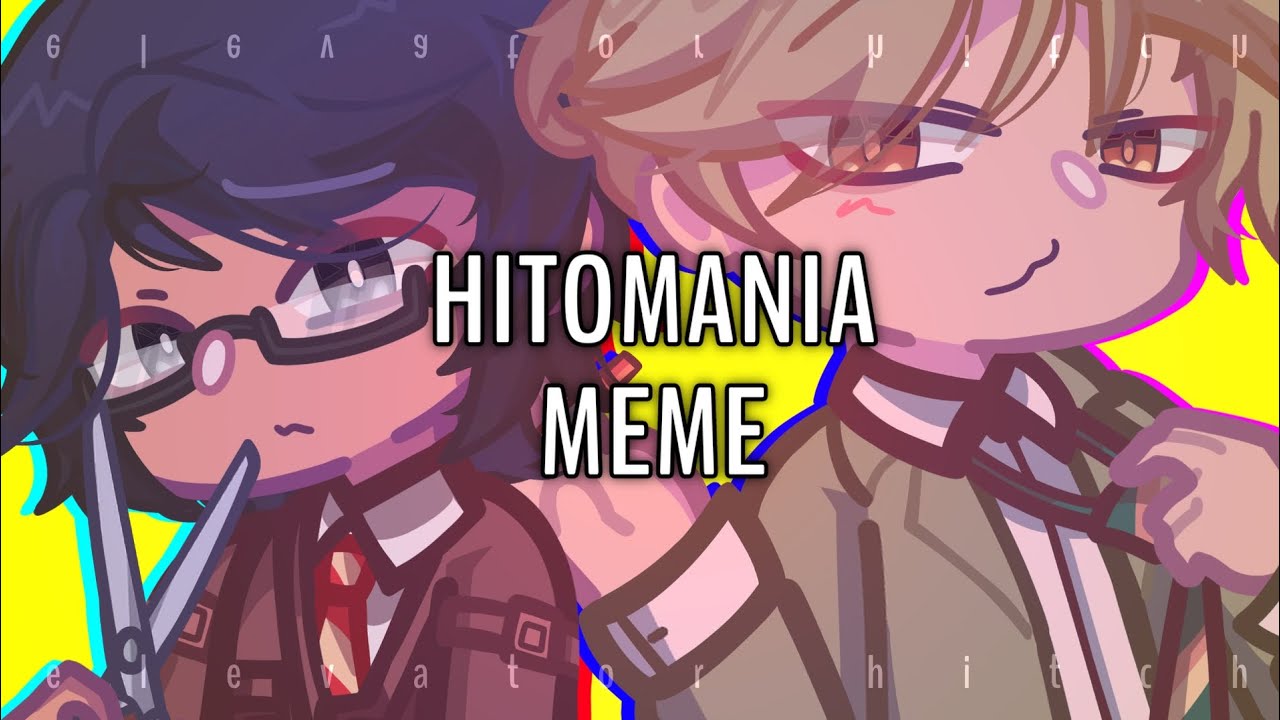 HITOMANIA meme | ⚠️TW: FLASHING COLOURS, SPOILERS, BLØØD⚠️ | Elevator ...