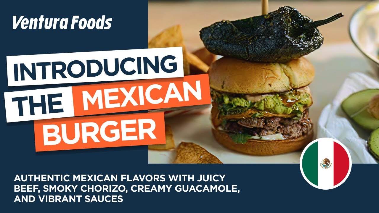 The Mexican Burger: Bold, Smoky, Indulgent | Vista Food Innovation