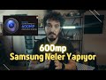 600 megapiksel telefon mu olur  samsung socell teknolojisi