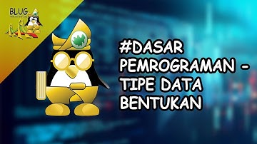 #10 Dasar Pemrograman - Tipe data bentukan