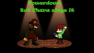 Powerdown But Chara Sings It - Marios Madness V2 Cover Credits In The Description Read Desc