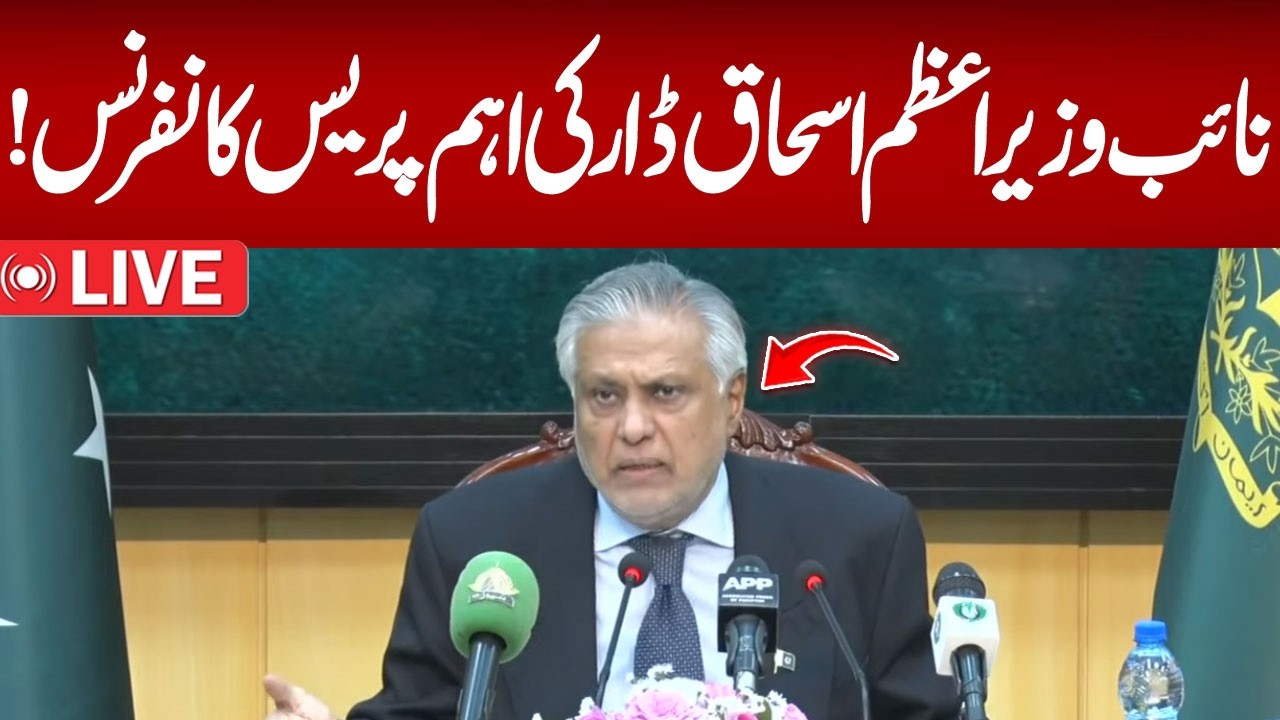 LIVE: Deputy PM Ishaq Dar Important Press Conference