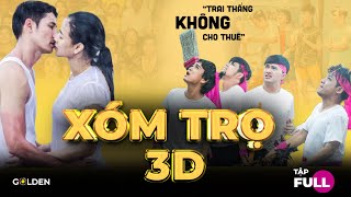 XÓM TRỌ 3D | LGBT HOUSE | PHIM CHIẾU RẠP ĐIỆN ẢNH VIỆT NAM | BẢN CỰC ĐẸP