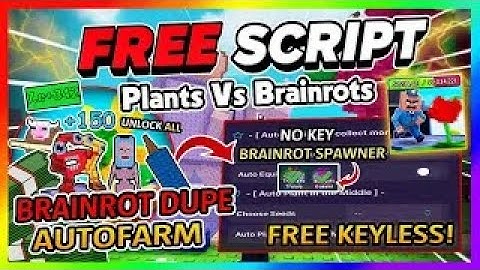 Plants Vs Brainrots Script Gui Hack  NEW UPDATE, AUTOFARM, BRAINROT SPAWNER + MORE! NO KEY