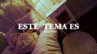 DUKEE - ESTE TEMA ES (Videoclip)