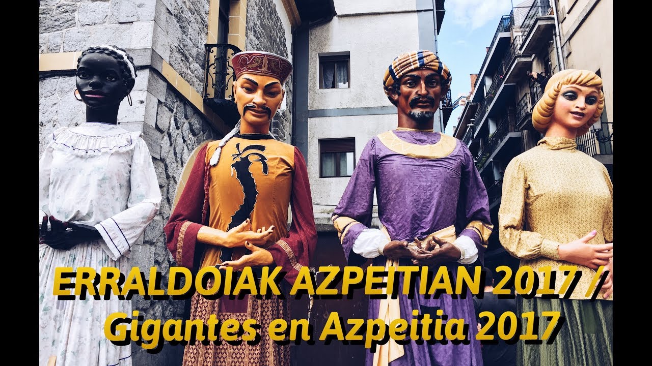 Erraldoiak Azpeitian 2017 / Gigantes en Azpeitia 2017