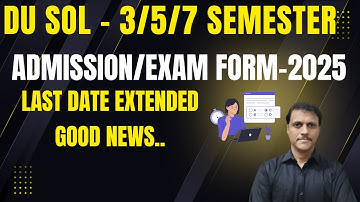 DU SOL 3/5/7 Semester Admission/Exam Form Last Date Extended Again | Exam Form Problem 3/5/7 Sem 