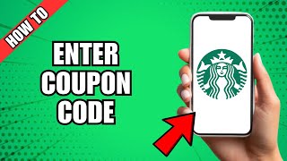 How To Enter Starbucks Coupon Code