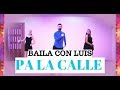PA LA CALLE - IMS ft. Lorna | BALLI DI GRUPPO 2018 SAMBA | BAILA CON LUIS