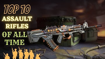 TOP 10 ASSAULT RIFLES OF ALL TIME || GUNS ||