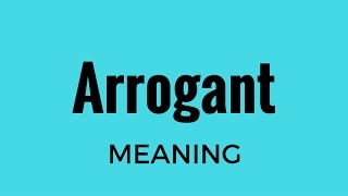 Arrogant Meaning