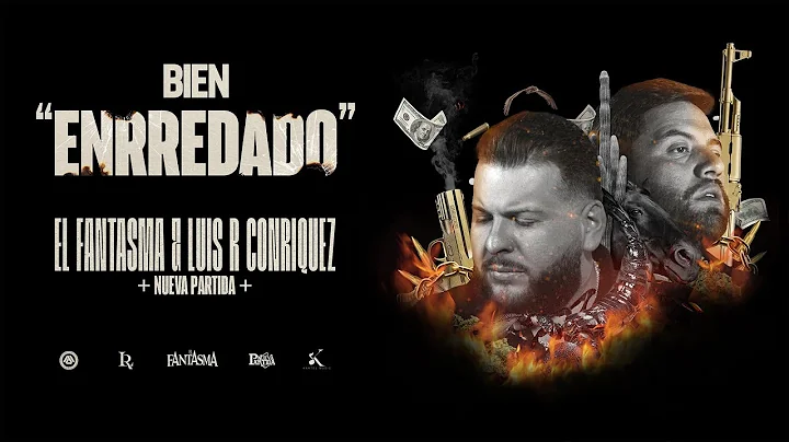 El Fantasma, Luis R Conriquez, Nueva Partida - Bien EnRRedado (Video Oficial)