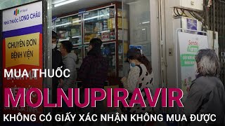 Điều kiện để được mua thuốc Molnupiravir trị Covid-19