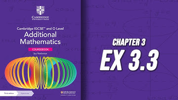 O Level and IGCSE Additional Mathematics, Chap 3, Ex 3.3