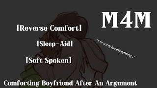 [M4M] Comforting Boyfriend After An Argument [Reverse Comfort] 