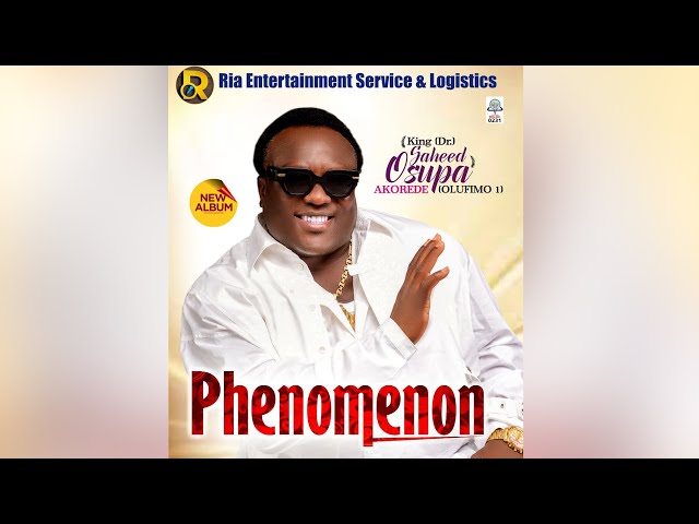 King Dr, Saheed Osupa  Akorede Olufimo1 New Album (PHENOMENON) Side 1 class=