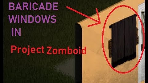 How To Barricade Windows In Project Zomboid