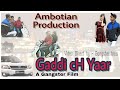 Gaddi ch yaar  full gangster bros  ambition production 