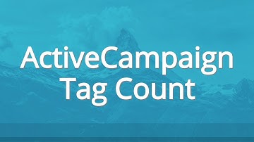 ActiveCampaign Tag Count