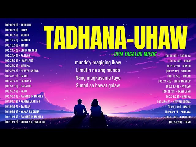 Tadhana, Uhaw 🎵 Nonstop OPM Love Songs With Lyrics 2024 🎧 Soulful Tagalog Songs Of All Time Playlist class=