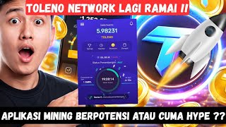 Toleno Network Lagi Ramai ! Aplikasi Mining Berpotensi Atau Cuma Hype?