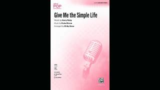 Give Me the Simple Life (SATB), arr. Kirby Shaw