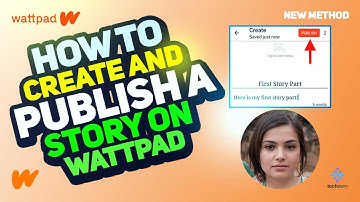How to Create and Publish a Story on Wattpad 2025 [New Method] Step-by-Step Guide