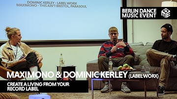 MAXIMONO & Dominic Kerley (Label Worx) about Record Label | Berlin DME