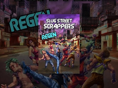 Slug Street Scrappers: Regen