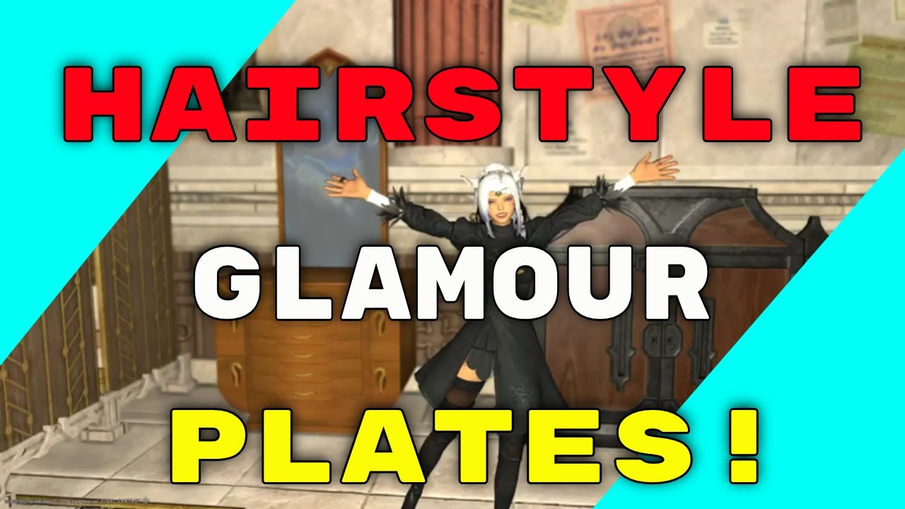 FFXIV Adding Hairstyles To Glamour Plates! PS4 /5 Or PC YouTube