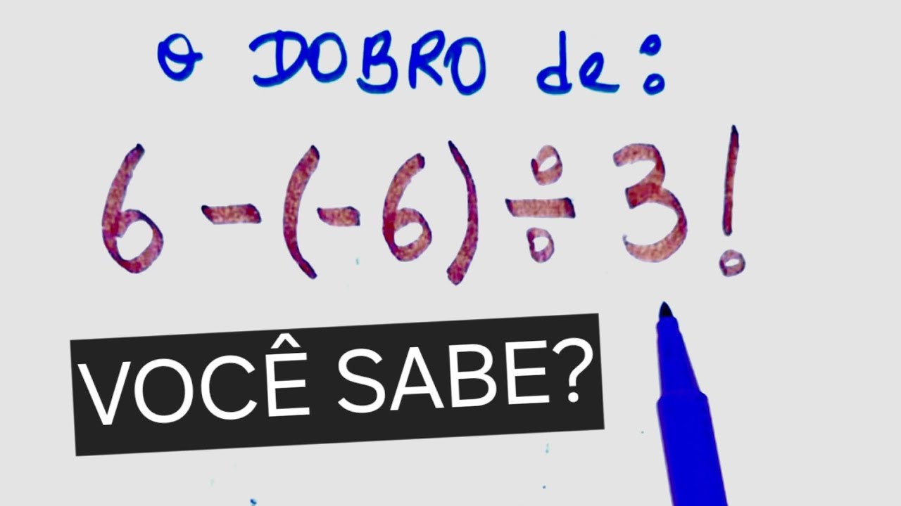 Expressão Numérica - Qual é o DOBRO de: 6-(-6)÷3!? - YouTube