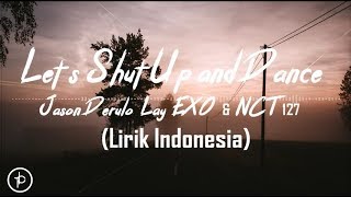 Jason Derulo, LAY, NCT 127 - Let's Shut Up & Dance (Lirik dan Arti | Terjemahan)