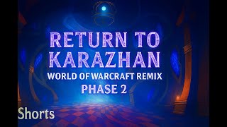 RETURN TO KARAZHAN – WoW Legion Remix Phase 2  Day 15 #shortslive