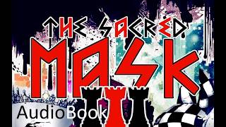The Sacred Mask III - Chapter 78 The Final Chapter