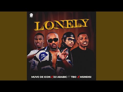 Muvo De Icon & Dj Arabic - Lonely (feat. Tbo & Msindisi)