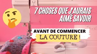 7 CHOSES QUE J&#39;AURAIS AIMÉ SAVOIR AVANT DE COMMENCER LA COUTURE !