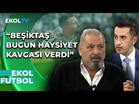 "Adaletli Hakem Olduğunda Böyle Oluyor" Erman Toroğlu Beşiktaş Fenerbahçe Derbisini Yorumladı!