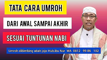 TATA CARA UMROH DAN BACAAN YANG BENAR SESUAI TUNTUNAN ROSULULLOH SAW/HUB WA 0812 9986 102