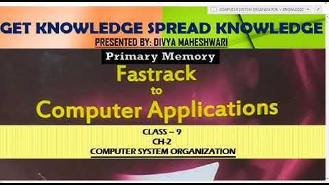 FASTRACK TO COMPUTER APPLICATION PART-4 CLASS-9 CH-2 COMPUTER SYSTEM ORGANIZATION